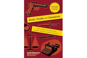 Books, Crooks, and Counselors: How to Write Accurately About Criminal Law and Courtroom Procedure