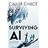 Surviving AI: The promise and peril of artificial intelligence