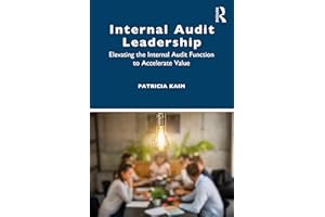 Internal Audit Leadership: Elevating the Internal Audit Function to Accelerate Value
