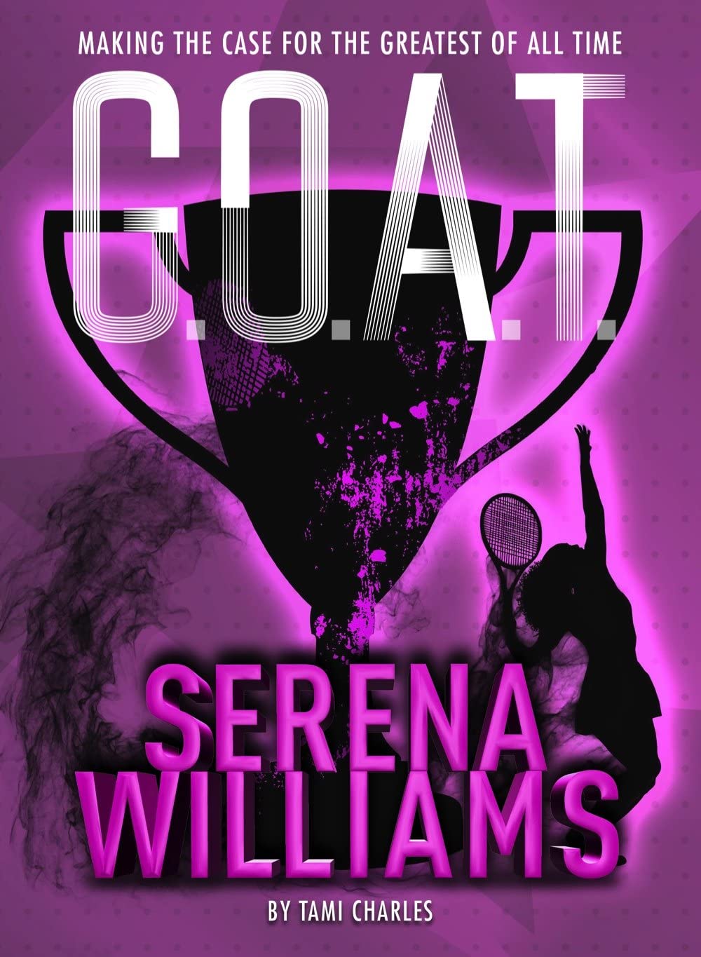 G.O.A.T. – Serena Williams: Making the Case for the Greatest of All Time (Volume 2) G.O.A.T. – Serena Williams: Making the Case for the Greatest of All Time (Volume 2)