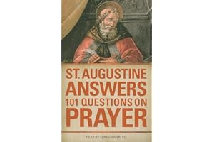 St. Augustine Answers 101 Questions on Prayer