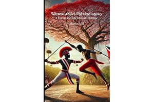 Witness a Stick Fighting Legacy: A Journey through Trinidad’s Heritage