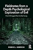 Fieldnotes from a Depth Psychological Exploration