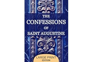 The Confessions of St. Augustine: A timeless Christian autobiography exploring St. Augustine's journey from sin to redemption