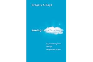 Seeing Is Believing: Experience Jesus through Imaginative Prayer