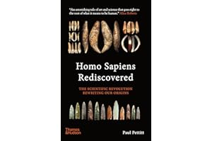 Homo Sapiens Rediscovered: The Scientific Revolution Rewriting Our Origins (The Rediscovered Series)