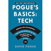 Pogue's Basics: Essential Tips and Shortcuts (That No One Bothers to Tell You) for Simplifying the Technology in Your Life