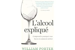 L'alcool expliqué (William Porter's 'Explained') (French Edition)