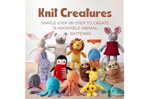 Knit Creatures: Simple Step-by-Step to Create 15 Adorable Animal Patterns