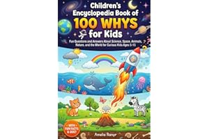 Children's Encyclopedia Book of 100 Whys for Kids: Building the Ultimate Brain with Fascinating Questions and Answers About S