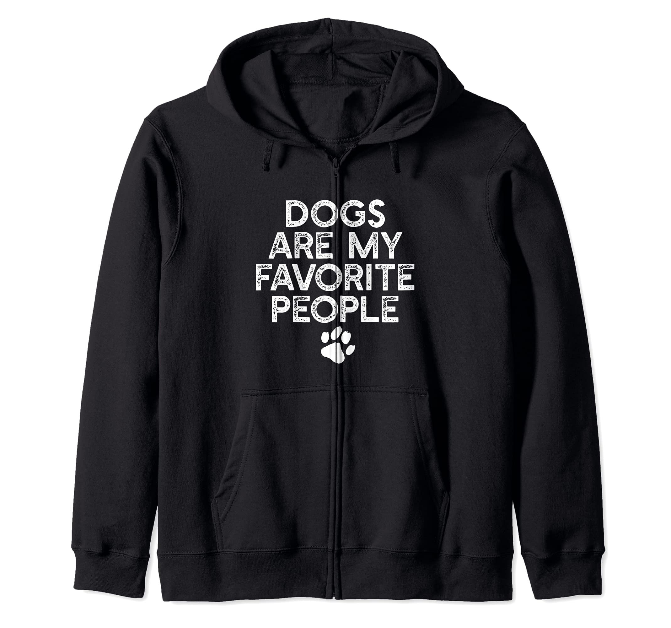 DOGS ARE MY FAVORITE PEOPLE Paw Print Pet Owner Dog Meme Zip Hoodie — image 1