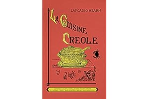 La Cuisine Creole: A Collection of Culinary Recipes From Leading Chefs and Noted Creole Housewives, Who Have Made New Orleans Famous for Its Cuisine (Cooking in America)