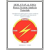 SKM, ETAP, &amp; EDSA Power System Analysis Tutorials
