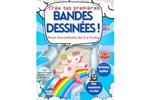 Crée tes premières bandes dessinées: Pour les enfants de 5 à 9 ans Grosses bulles. Des monstres à créer Des personnages imagi