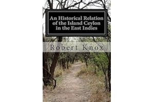 An Historical Relation of the Island Ceylon in the East Indies