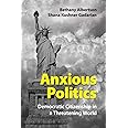 Anxious Politics: Democratic Citizenship in a Threatening World