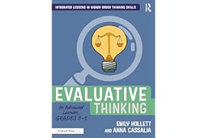 Evaluative Thinking for Advanced Learners, Grades 3–5 (Integrated Lessons in Higher Order Thinking Skills)
