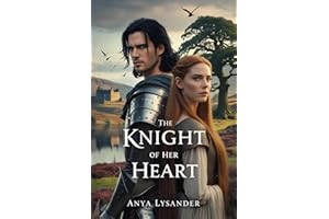 The Knight of Her Heart (Between Honor and Loyalty Book 2)