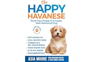 The Happy Havanese: Raise Your Puppy to a Happy, Well-Mannered Dog (The Happy Paw Series)