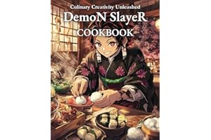 Demon Slayer Kimetsu no Yaiba Cookbook : The Official Recipes From The Anime & Manga For Those Who Love Cooking With Plenty Of Anime Illustrations.