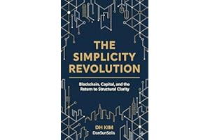 The Simplicity Revolution: Blockchain, Capital and the Return to Structural Clarity