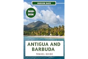 Antigua and Barbuda Travel Guide 2025-2026: Explore the Stunning Beaches, Rich History, Local Culture, and Insider Tips for a