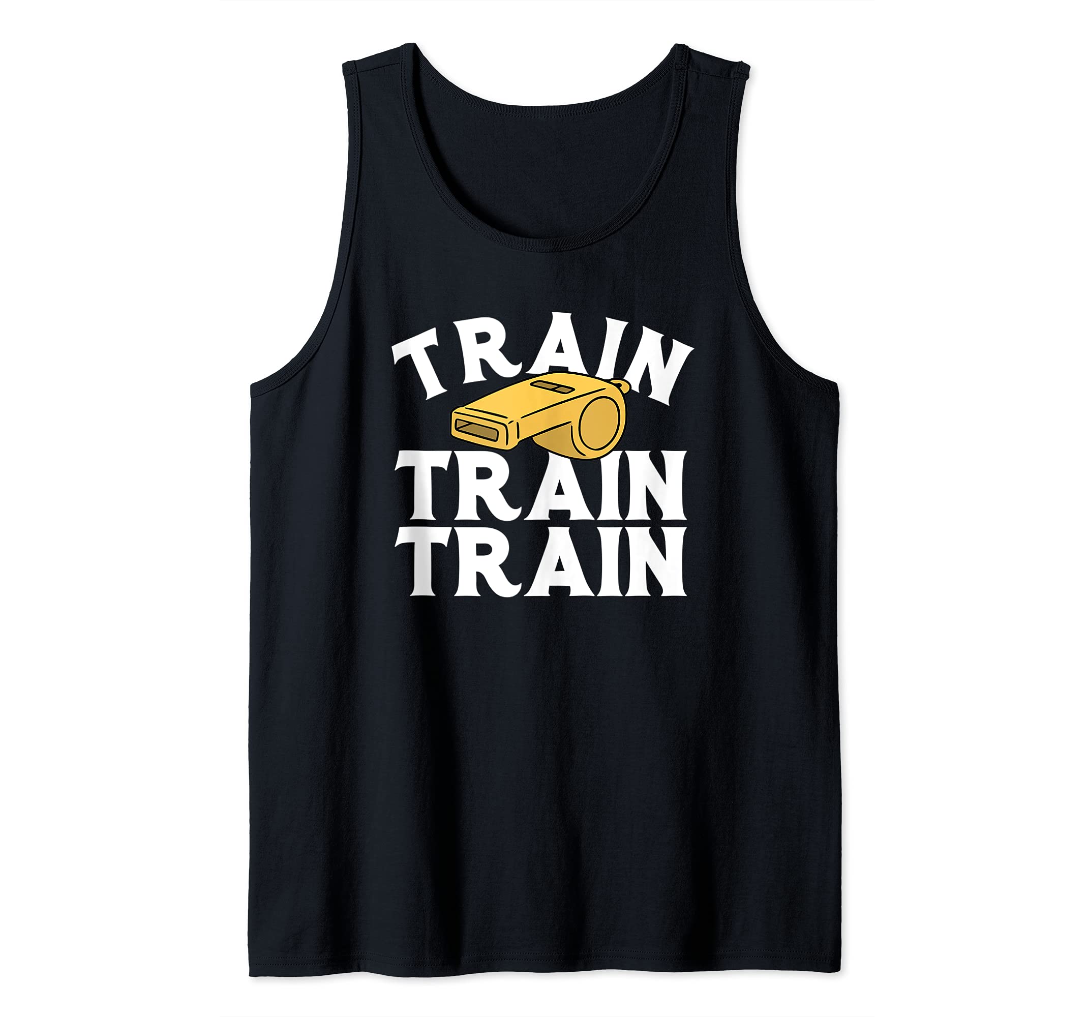 Train Train Train Funny Coaching Lover Quote Tank Top