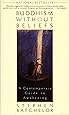 Buddhism Without Beliefs: A Contemporary Guide to Awakening