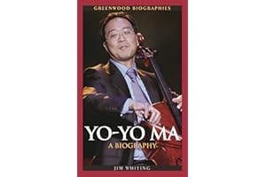 Yo-Yo Ma: A Biography (Greenwood Biographies)