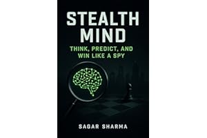 Stealth Mind: Think, Predict, and Win Like a Spy
