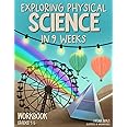 Exploring Physical Science in 9 Weeks: Daily Science Workbook for Kids in Grades 4-5 to Master the Subject and Ace the Class, Weekly Physical Science ... Activities (Exploring Science in 9 Weeks)