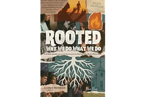 ROOTED: Why We Do What We Do Part 1- Student Workbook: A 28-Week Apostolic Journey for Real Answers for Real Teens Who Want to Please God.