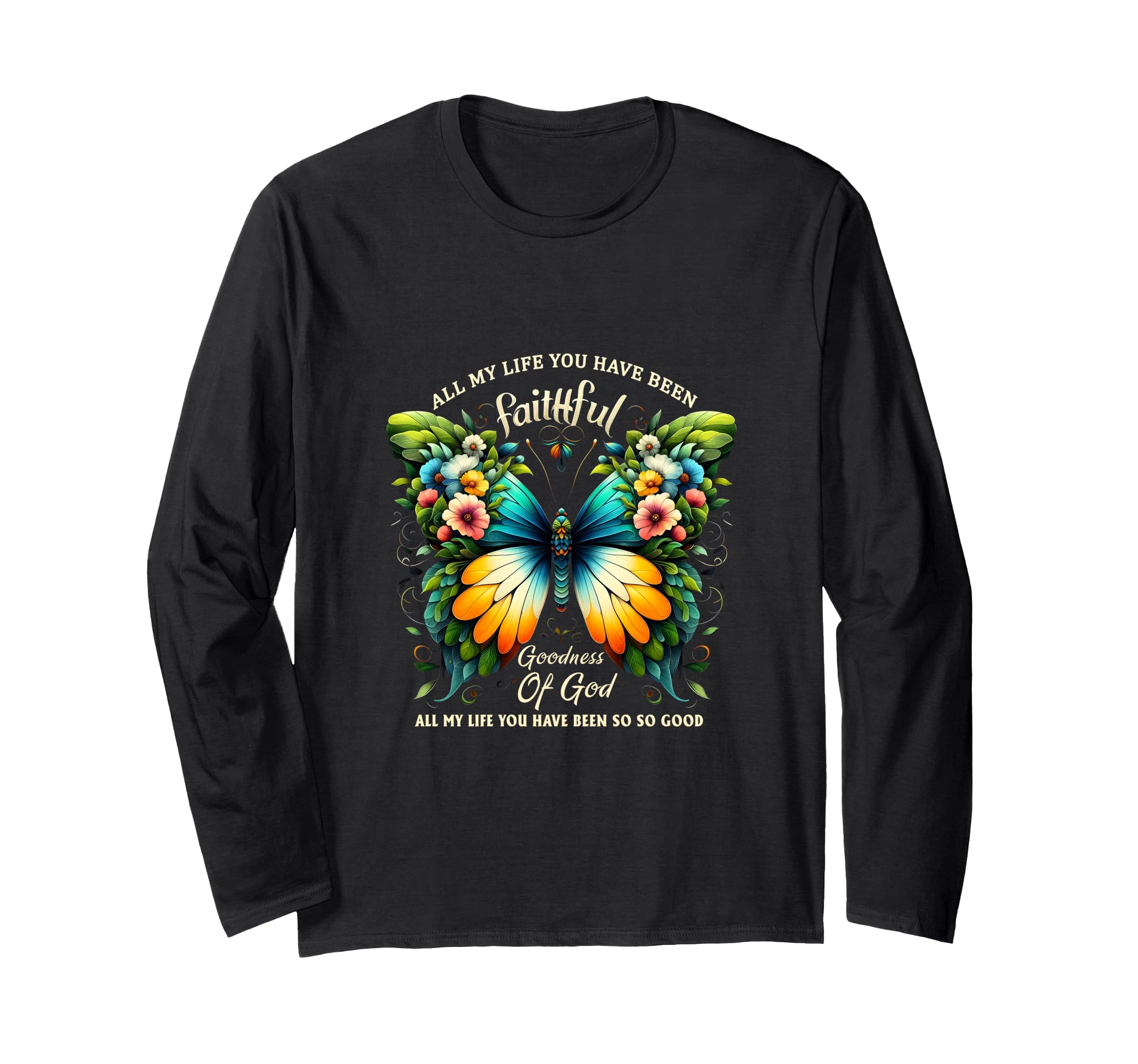 Photo 1 of XL- All My Life You Have Been Faithful Goodness Of God Butterfly Long Sleeve T-Shirt