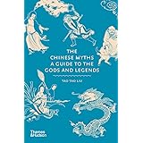 The Chinese Myths: A Guide to the Gods and Legends (Myths, 5)