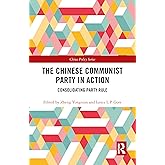 The Chinese Communist Party in Action (China Policy Series)