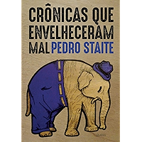 Crônicas que envelheceram mal (Portuguese Edition) book cover