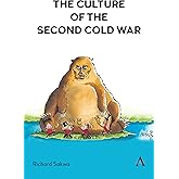 The Culture of the Second Cold War (Anthem Studies in International Security and Sustainability, 1)