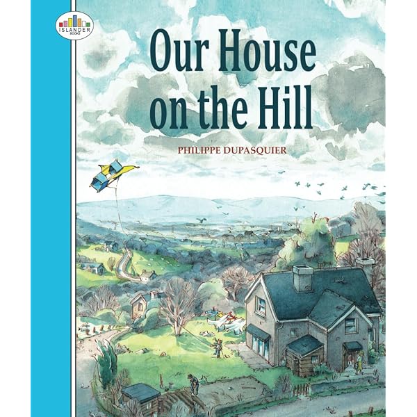 OUR HOUSE ON THE HILL: DUPASQUIER, PHILIPPE: 9781068741401: Amazon