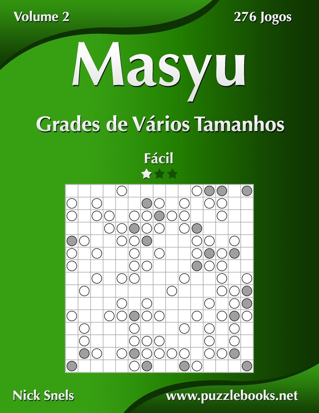 Masyu Grades De Varios Tamanhos Facil Volume 2 276 Jogos Portuguese Edition Snels Nick Amazon Com Books