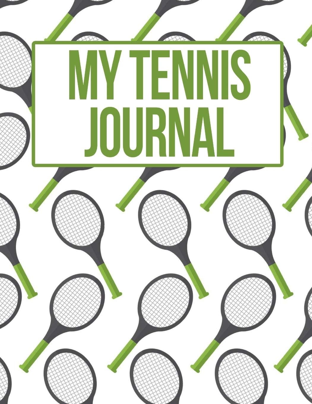 My Tennis Journal: Green Racket Tennis Practice Match Journal, Training Record and Evolution by Coach