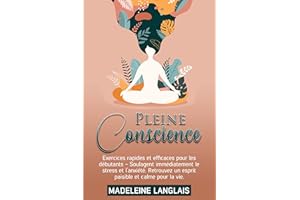 Pleine conscience : Exercices rapides et efficaces pour les débutants - Soulagent immédiatement le stress et l’anxiété. Retro