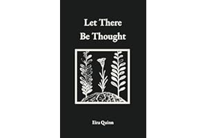 Let There Be Thought: Poems by Eira Quinn, #1