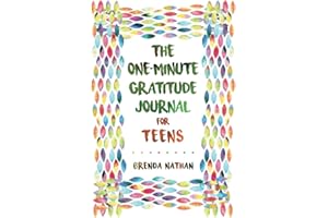 The One-Minute Gratitude Journal for Teens: Simple Journal to Increase Gratitude and Happiness