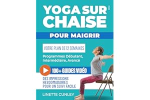 Yoga sur Chaise pour Maigrir: Votre Programme de 12 Semaines pour Débutants et Seniors, avec des Exercices Simples pour Perdr