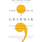 The Glamour of Grammar: A Guide to the Magic and Mystery of Practical English