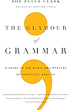 The Glamour of Grammar: A Guide to the Magic and Mystery of Practical English
