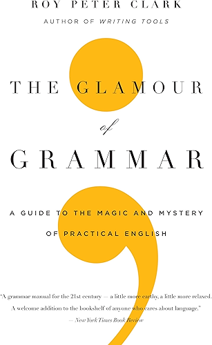 Download The Glamour of Grammar: A Guide to the Magic and Mystery of Practical English (English Edition) PDF