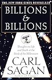 Billions & Billions: Thoughts on Life and Death at the Brink of the Millennium
