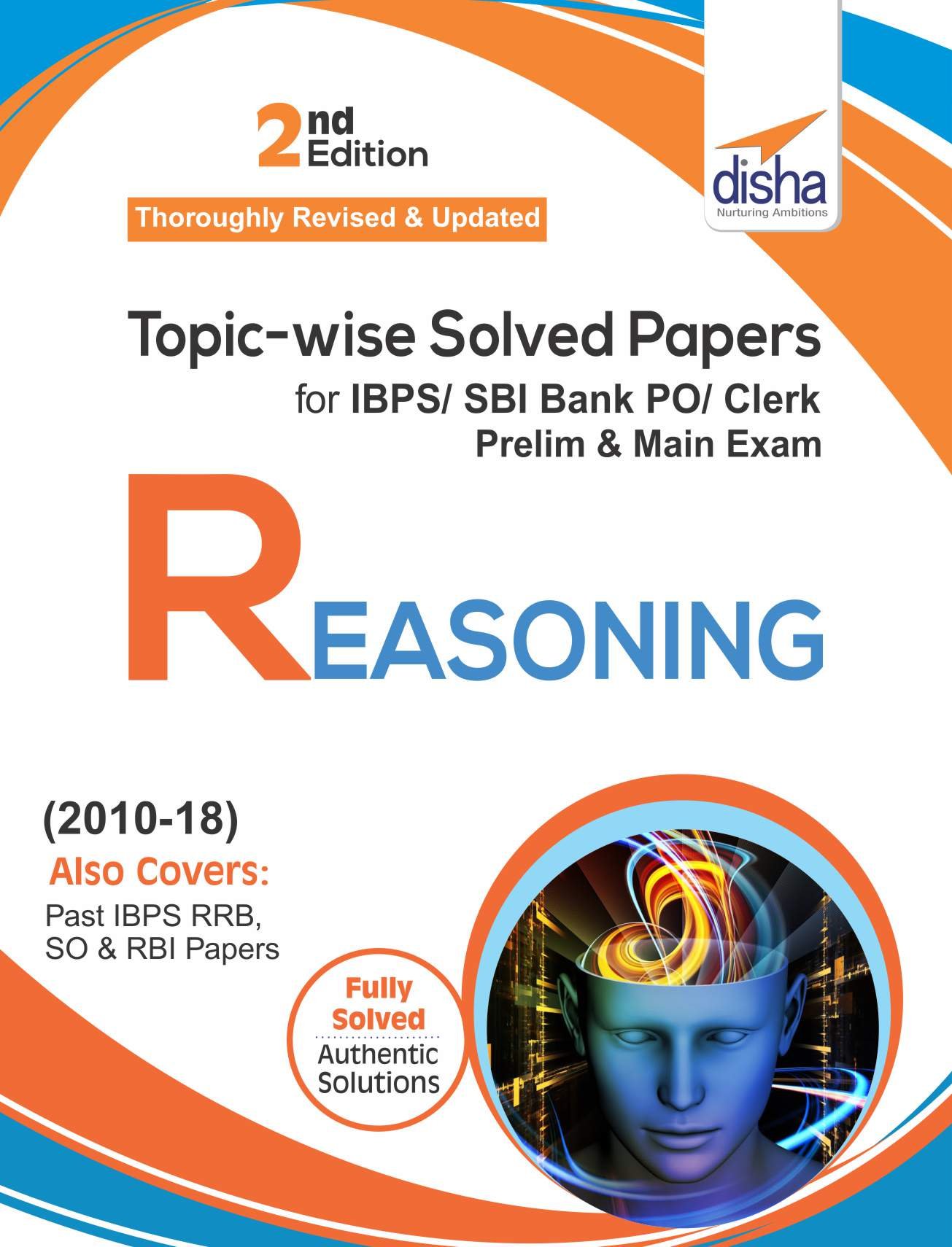 Topic-wise Solved Papers for IBPS/SBI Bank PO/Clerk Prelim & Main Exam (2010-18) Reasoning