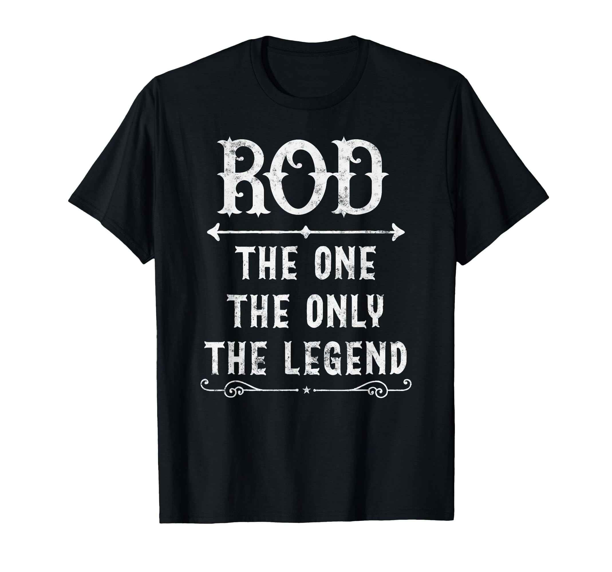 Photo 1 of Rod The One The Only The Legend Father's Day gift For Rod T-Shirt